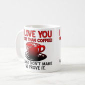 Je T'Aime Plus Que Des Citations De Mug Drôle De C (Devant gauche)