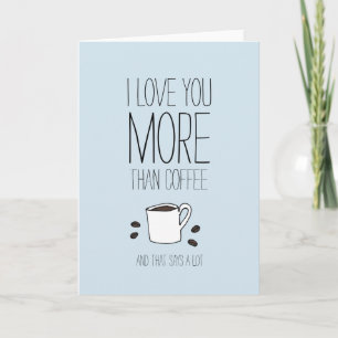 Je t'aime plus que du café Valentines carte