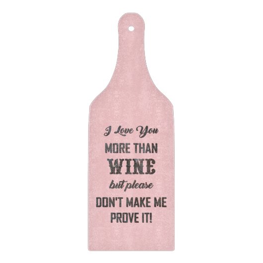 JE T'AIME PLUS QUE DU VIN... PLANCHE À DÉCOUPER (Devant)