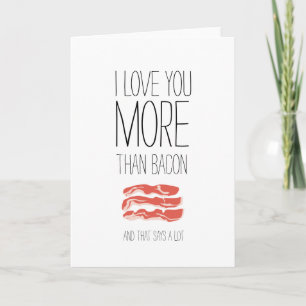 Je t'aime plus que la carte Valentines bacon