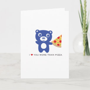 Je t'aime plus que la pizza - Carte d'amour 5x7"