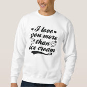 Je T'Aime Plus Que Sweatshirt De Crème De Glace (Devant)
