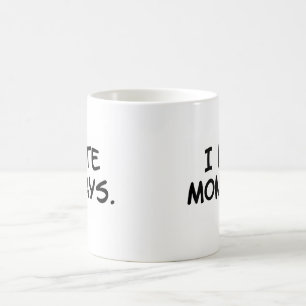 "Je tasse déteste lundi"