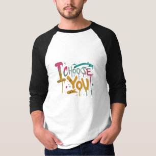 Je te choisis T-shirt