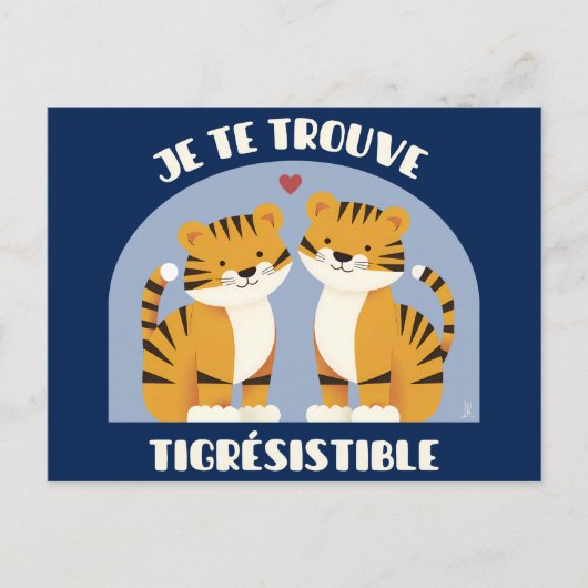 Je te trouve tigrésistible - carte romantique (Devant)