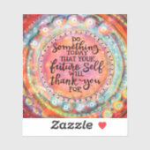 Je toekomstige zelf zal je Inspirerend bedanken Sticker (Vel)