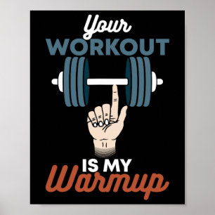 Je training is mijn warming-up - grappige powerlif poster