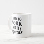 Je travaillais avec la Mug Légendes (Devant gauche)