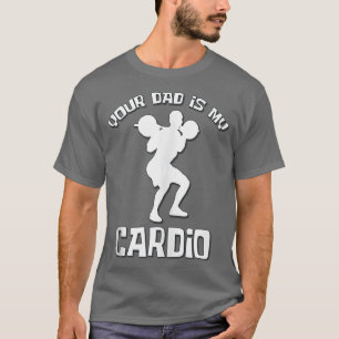 Je vader is mijn Cardio Funny Sarcastic Gezegde gr T-shirt