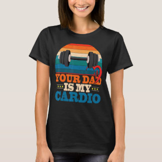 Je vader is mijn Cardio Gezegde Sarcastic T-shirt