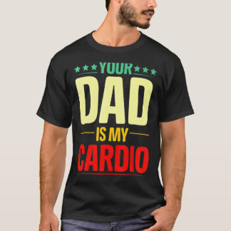 Je vader is mijn Cardio Gym Weightlift Powerliften T-shirt