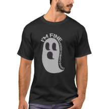 Je vais bien, T-Shirt Tout est Fantôme
