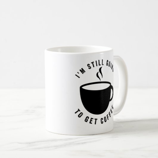 - Je Vais Encore Obtenir De La Tasse De Café (Devant droit)