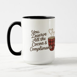 Je verdient alle Cokola en complimenten Aangepast Mok