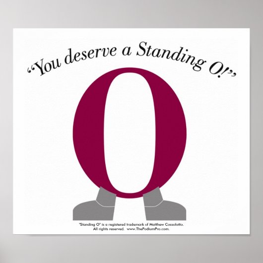 Je verdient een "Standing O"-Poster — het Podium P Poster (Voorkant)