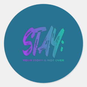 Je verhaal is nog niet voorbij blijf suicidepreven ronde sticker