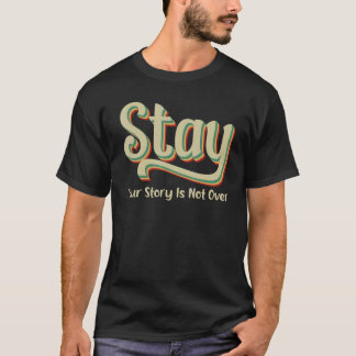 Je verhaal is nog niet voorbij Blijf Suïcidepreven T-shirt