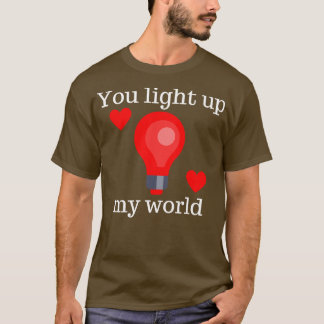 Je verlicht mijn wereld Schattigee Valentijnsdag P T-shirt