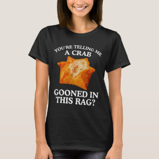 Je vertelt me dat een krab zich in deze vod versch t-shirt