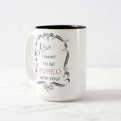 Je veux être tasse ennuyeuse (Devant gauche)