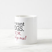Je veux seulement la tasse de chiens (Centre)