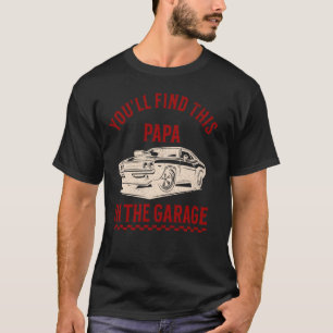 Je vindt deze papa in de Garage Fathers Day CLA T-shirt