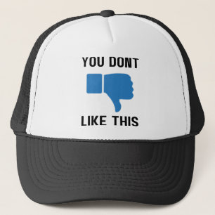 Je vindt dit niet leuk trucker pet