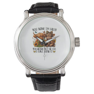 Je vindt me sassy dat je het meisje moet ontmoeten horloge