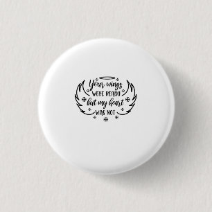Je vleugels waren klaar, maar mijn hart was er nie ronde button 3,2 cm