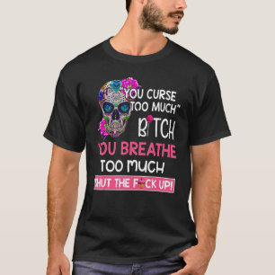 Je vloekt te veel je ademt te veel suiker SKU T-shirt