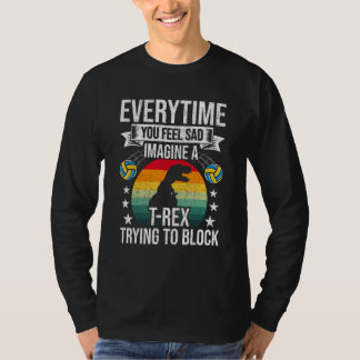 Je voelt je verdrietig, stel je een Rex Volleybal  T-shirt