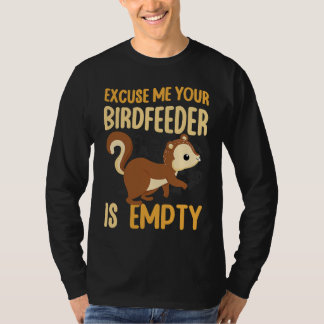 Je Vogeldrinkbak Is Leeg Eekhoorn Knaagdier 1 T-shirt