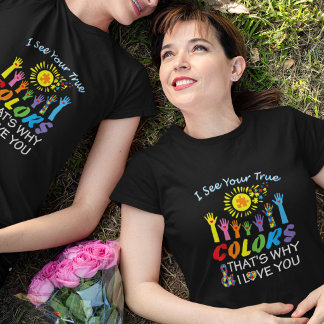 Je vois vos vraies couleurs T-shirt de sensibilisa