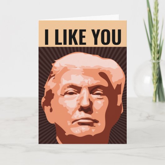 JE VOUS AIME DONALD TRUMP CARTE D'ANNIVERSAIRE (Devant)