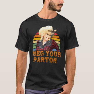 Je Vous Demande Votre T-Shirt Classique Parton