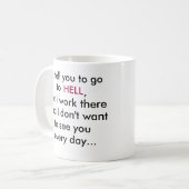 Je vous dirais d'aller, à, ENFER, tasse de café de (Devant gauche)