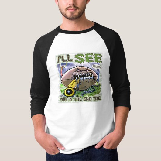 Je vous verrai dans la zone d'en-but ! T-shirt (Devant)