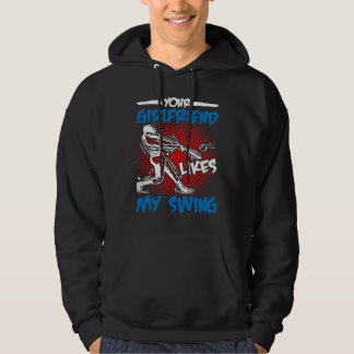 Je vriendin vindt mijn swing leuk hoodie