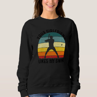 Je vriendin vindt mijn swing softbal voor mannen V Trui