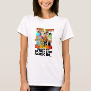 Je waanzin is zichtbaar t-shirt