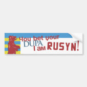Je wed dat je dupa ik Rusyn ben. Bumpersticker (Voorkant)