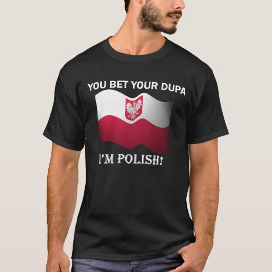 "Je wed op je dupa dat ik Pools ben" Dark T-Shirt (Voorkant)