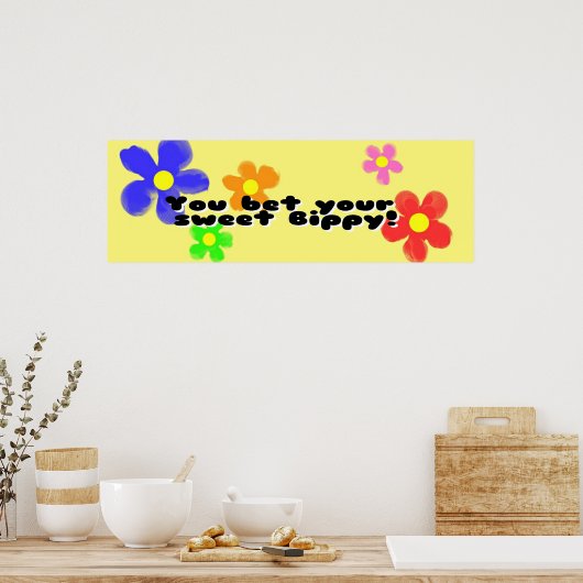 Je wedt op je mooie Bippy Poster (Keuken)