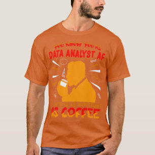 Je weet dat je data analist AF bent als data net z T-shirt