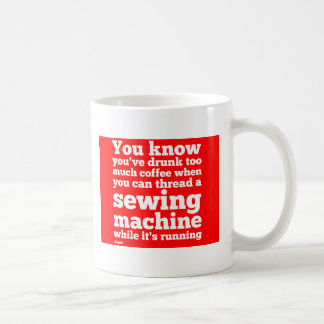 Je weet dat je te veel koffie hebt drink... koffiemok