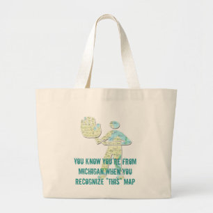 Je weet dat je uit Michigan bent als je het herken Grote Tote Bag