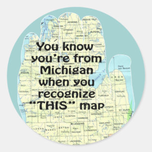 Je weet dat je uit Michigan bent als je het herken Ronde Sticker