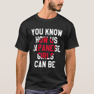 Je weet hoe Amerikaanse Japanse meisjes grappig ku T-shirt