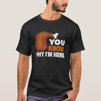Je Weet Waarom Ik Hier Ben Thanksgiving Maaltijd L T-shirt