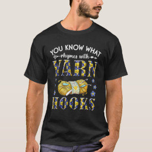 Je weet wat er met Yarn Hooks Moederdag gebeurt T-shirt